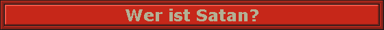 Wer ist Satan?