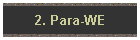 2. Para-WE